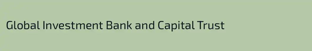 Global Investment Bank and Capital Trust